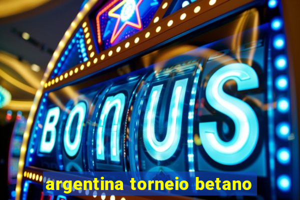 argentina torneio betano